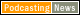 Link to Podcasting News